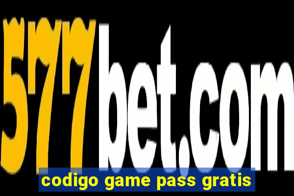 codigo game pass gratis